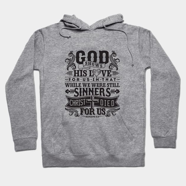 God shows His love for us | Romans 5:8 Hoodie by ChristianLifeApparel